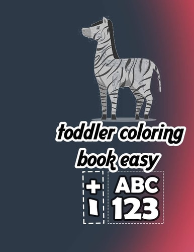 Toddler Coloring Book Easy Tracing Letters Numbers for Preschool, Toddler Learning Activities Ages 3-5 (142 Pages Kids Coloring Activity Books)