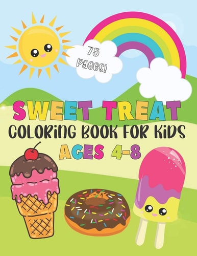 Sweet Treat Coloring Book for Kids Ages 4-8 75 Dessert Coloring Pages