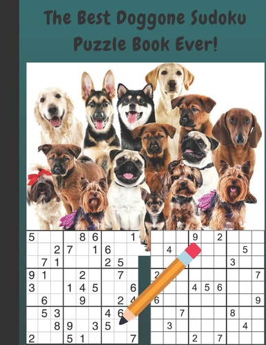 The Best Doggone Sudoku Puzzle Book Ever 109 Sudoku Puzzle Book (Easy Level) Great for Kids and Adults of Any Age Large Print