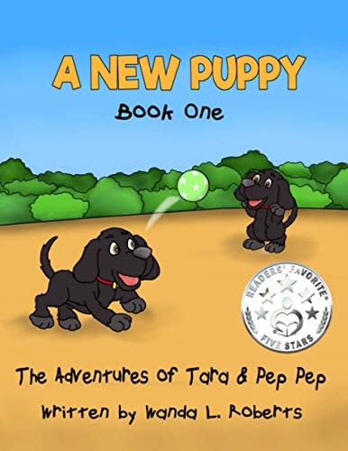Adventures of Tara and Pep Pep A New Puppy