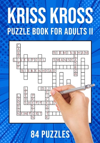 Kriss Kross Puzzle Book for Adults Volume II Criss Cross Crossword Activity Book 84 Puzzles (UK Version)
