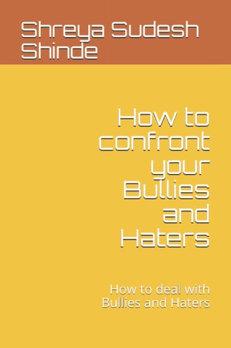How to Confront Your Bullies and Haters How to Deal with Bullies and Haters