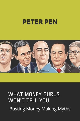 What Money Gurus Won't Tell You Busting Money Making Myths