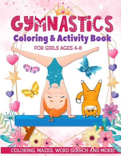Gymnastics Coloring and Activity Book for Girls 4-8 Coloring, Mazes, Word Search and More!