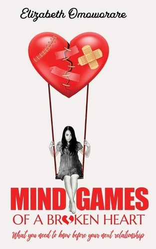 Mind Games of a Broken Heart What You Need To Know Before Your Next Relationship