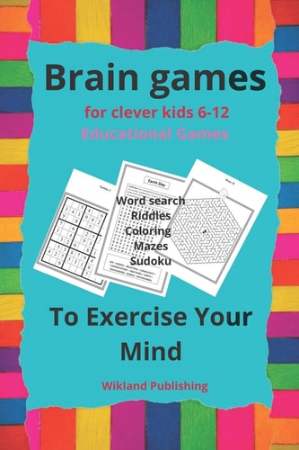 Brain Games for Clever Kids 6-12 Educational Games Word Search -Riddles- Coloring-Mazes- Sudoku.To Exercise Your Mind.