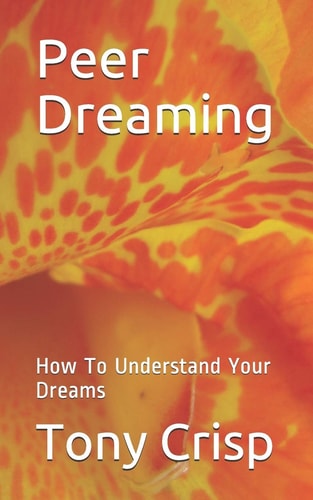 Peer Dreaming How To Understand Your Dreams