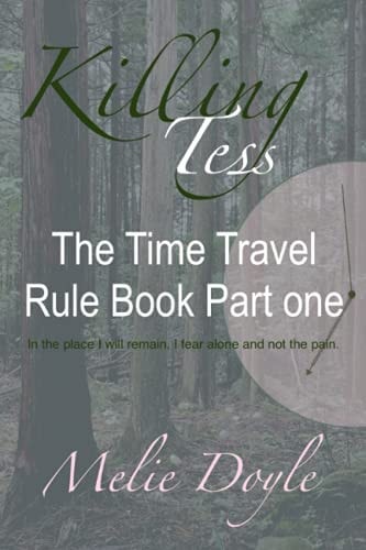 Killing Tess The Time Travel Rule Book Part One