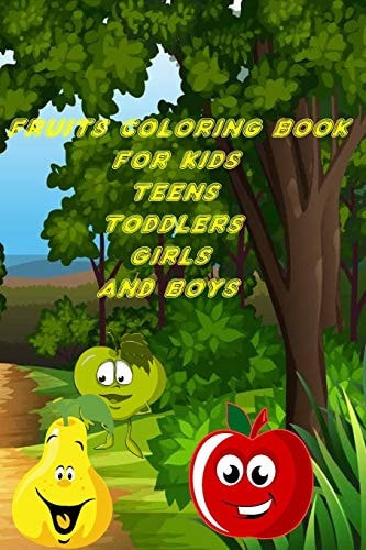 Fruits Coloring Book for Kids, Teens, Toddlers, Girls, and Boys Coloring Book / Gift : Coloring Book of 42 Printable Pictures of Fruits, 6x9 Soft Cover, Matte Finish
