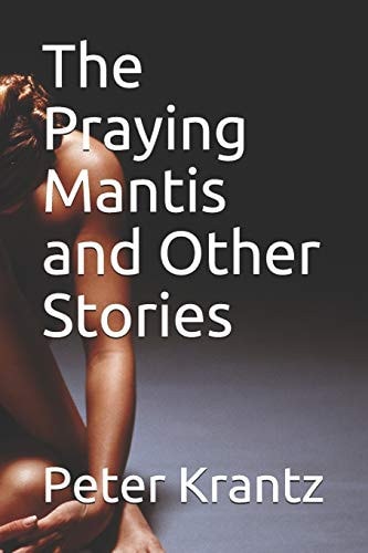 The Praying Mantis and Other Stories