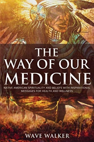 The Way of Our Medicine