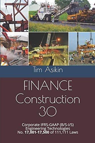 FINANCE Construction 30 Corporate IFRS-GAAP (B/S-I/S) Engineering Technologies No. 17,001-17,500 of 111,111 Laws