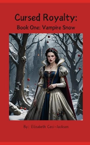 Cursed Royalty Book One: Vampire Snow