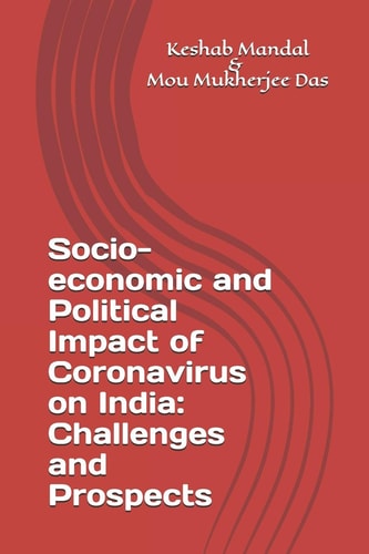 Socio-economic and Political Impact of Coronavirus on India Challenges and Prospects