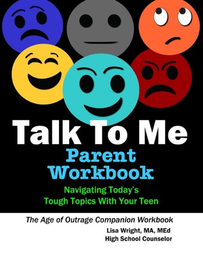 Talk To Me Parent Workbook Navigating Today's Tough Topics With Your Teen