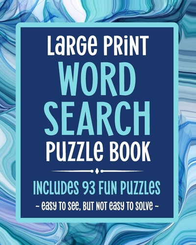Large Print Word Search Puzzle Book Includes 93 Fun Puzzles Easy To See But Not Easy To Solve Puzzle Books For Seniors, Adults & Elderly Dementia Patients
