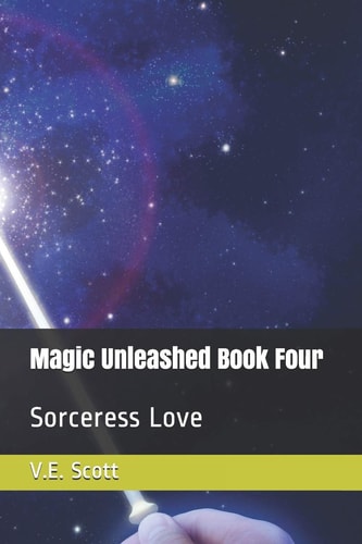 Magic Unleashed Book Four Sorceress Love