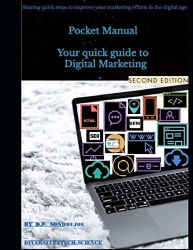 Pocket Manual - Your Quick Guide to Digital Marketing 2nd Edition Sharing Quick Steps to Improve Your Marketing Efforts in the Digital Age