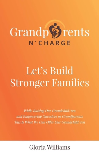 Grandparents N` Charge Let's Build Stronger Families