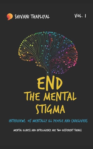 End The Mental Stigma - Interviews of Mentally Ill People and Caregivers Mental Illness and Intelligence are Two Different Things.