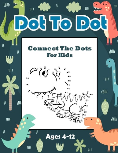 Connect The Dots For Kids Ages 4-12 Dot to Dot Book for Kids, Fun Puzzles, Activity Book & Coloring
