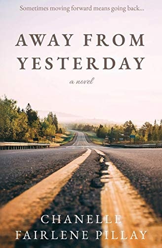 Away from Yesterday Sometimes Moving Forward Means Going Back...