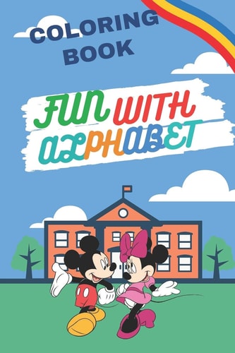 Fun with Alphabet Coloring Book THE FIRST BOOK FOR FUN ALPHABET COLORING READY WRITE AND FUN WITH " Numbers, Letters, Shapes, Colors, and Animals " . ! (Kids Coloring Activity Books)