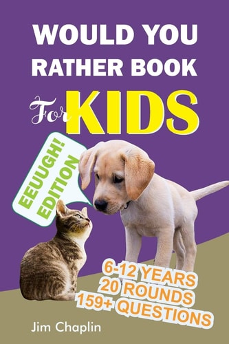 Would You Rather Book For Kids (6 - 12 Years) Book Of Silly, Funny, And Challenging Would You Rather Questions For Hilarious And Eww Moments! (Game Book Gift Ideas Perfect for Kids, Teens, Adults, Girls and Boys) - Purple Cover