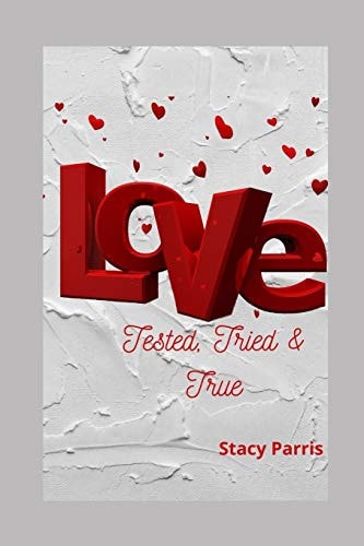 Love Tested, Tried and True A Story of Love and Loyalty