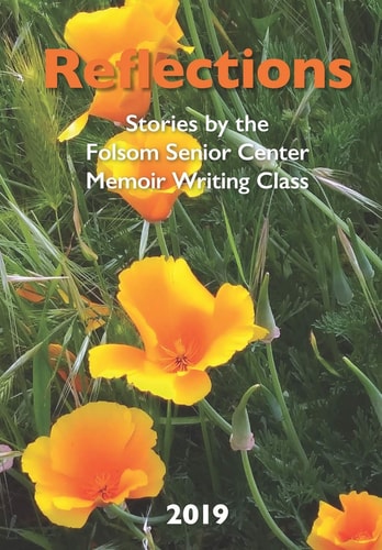 Reflections Stories by the Folsom Senior Center Memoir Writing Class