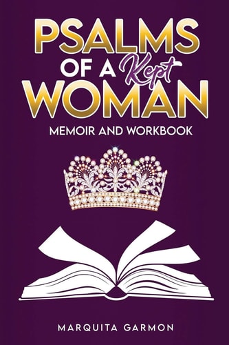 Psalms Of A Kept Woman Memoir and Womanhood Workbook