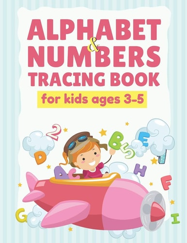 Alphabet and Number Tracing Books for Kids Ages 3-5 Trace Letters and Numbers Practice Handwriting Workbook for Preschool Kindergarten Including Coloring Animals and Shapes 1-10 Tracing Numbers , a to Z Letters (tracing Activity Book for First Learning)