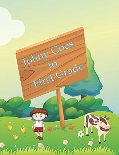 Johny Goes to First Grade Children's Book, Bedtime Stories Book for Children 's Good Night & Bedtime Story E-book Collection. For Children Ages 3- 8.