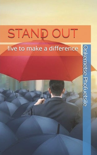Stand Out Live to Make a Difference