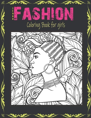 Jumbo Fashion Coloring Book for Girls Over 40 Beauty Fun Fashion and Fresh Styles for Adults, Teens, and Girls of All Ages / Color Me Fashion and Beauty
