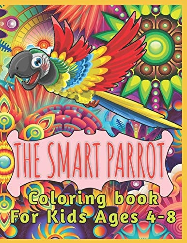 The Smart Parrot Coloring Book for Kids Ages 4-8, 40 Cute, Unique Coloring Pages