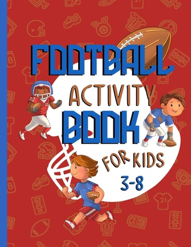 Football Activity Book for Kids 3-8 A Fun Football Gift for Kids Age 3 and Up