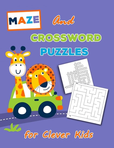 Crossword Puzzles and Maze for Clever Kids Universal Crossword Puzzle - The Kid's Awesome Activity Book Games Puzzles Mazes and More!