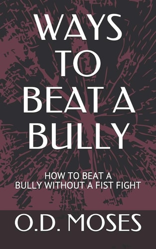 Ways to Beat a Bully How to Beat a Bully Without a Fist Fight