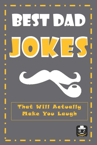 Best Dad Jokes That Will Actually Make You Laugh, Father's Day Gift, 150 Dad Jokes, 6X9 Inches