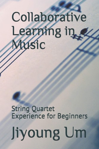 Collaborative Learning in Music String Quartet Experience for Beginners