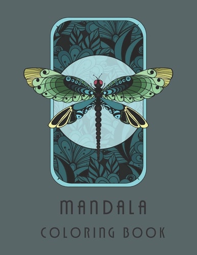 Mandala Coloring Book Calming and Soothing Coloring Book for Adults | 8. 5 X 11 | 30 Mandala Patterns | Dragonfly Tropical Mandala Teal Black Style Cover