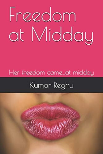 Freedom at Midday Her Freedom Came...at Midday