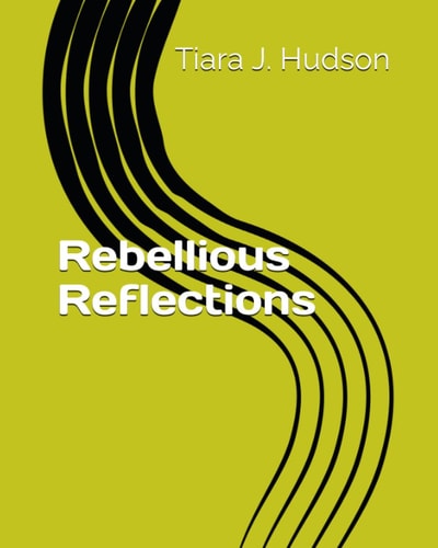 Rebellious Reflections