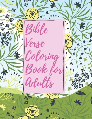 Bible Verse Coloring Book for Adults Inspirational Christian Bible Verses with Relaxing Flower Patterns