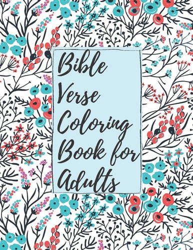 Bible Verse Coloring Book for Adults Inspirational Christian Bible Verses with Relaxing Flower Patterns to Stay Closer with Lord