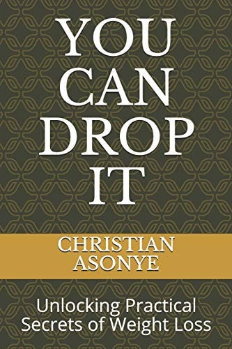 You Can Drop It Unlocking Practical Secrets of Weight Loss