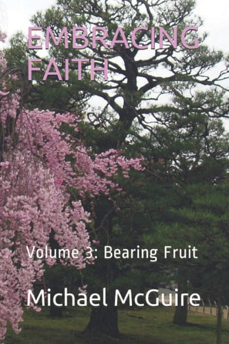 Embracing Faith Volume 3: Bearing Fruit