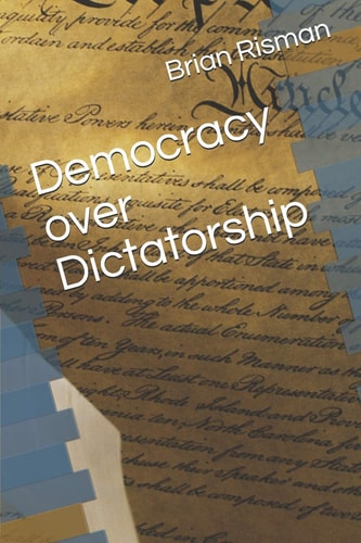 Democracy Over Dictatorship