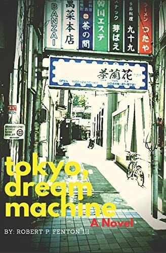 Tokyo, Dream Machine A Novel